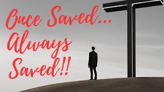 Once Saved Always Saved!