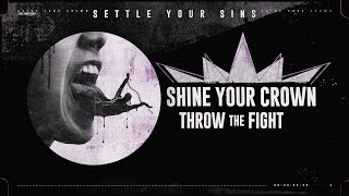 Throw The Fight - Shine Your Crown (Official Audio)