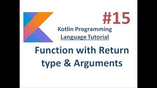 Kotlin Tutorial - 15 -  Function with Parameter & Return type