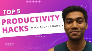 Top 5 Productivity Hacks in 2022