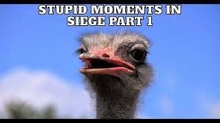 Silly Siege Moments Part 1