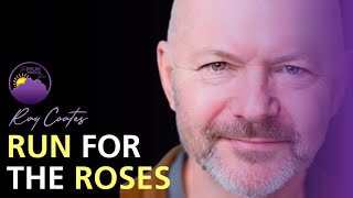 Run For The Roses with Ray Coates