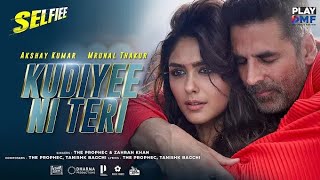 Kudiyee Ne Teri (Full Song) Selfie Song | Akshay Kumar ft. Mrunal Thakur | Selfie Movie Song