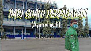 DARI SUATU PERPISAHAN || AYATROHAEDI || SMK NEGERI 1 MUNDU CIREBON