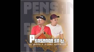 Pensando En Ti - @elquiramusic X  @DSongAutentico