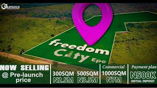 FREEDOM CITY SITE AND SERVICE ESTATE | N500K INITIAL DEPOSIT