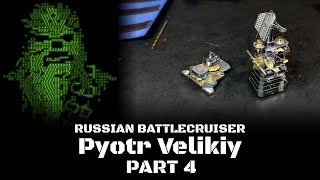 Russian Battlecruiser Pyotr Velikiy, Part 4