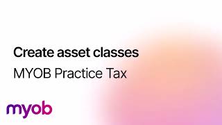 MYOB Practice Tax - Create asset classes