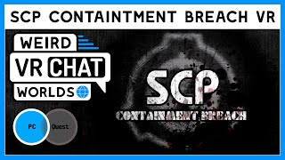 SCP: Containment Breach VR - Weird VRChat Worlds