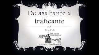 De asaltante a traficante - Dueto Arcelia