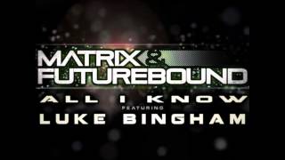 Matrix & Futurebound Feat. Luke Bingham - All I Know (Seven Lions Mix)