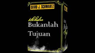 David J Schartz#4Keberhasilan bukanlah tujuan