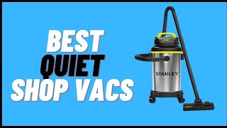 Top 6 Best Quiet Shop Vacs Reviews 2023