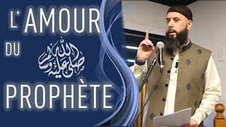 L'amour du Prophète صَلّى اللّهُ عَلَيْهِ وَسَلَّمَ