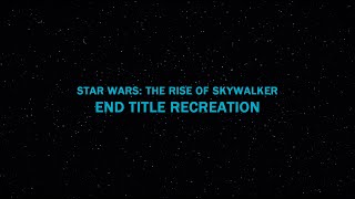 Star Wars: The Rise Of Skywalker | End Title Recreation | ItzJonnyAl