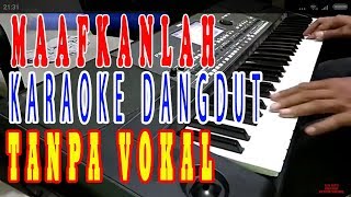 maafkanlah karaoke dangdut koplo tanpa vokal lirik berjalan