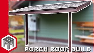 Porch Roof Framing & Shingles - How To