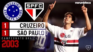 Cruzeiro 1x1 São Paulo - 2003 - KAKÁ E ALEX, O DUELO DOS CRAQUES NO JOGAÇO DO MINEIRÃO!