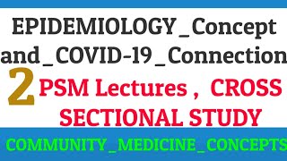 #2 EPIDEMIOLOGY , CROSS SECTIONAL STUDY ,  CORONA , COVID 19 , PSM LECTURES , Community Medicine