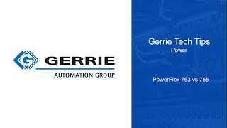 Gerrie Tech Tips - Power - PowerFlex 753 vs 755