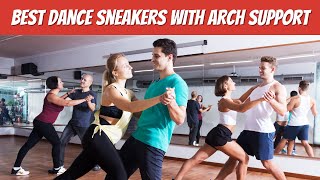 Best Dance Sneakers with Arch Support for Women