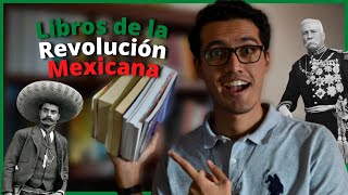 12 LIBROS para entender la REVOLUCIÓN MEXICANA