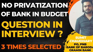 NO Privatization in Budget ? No more privatization of Public Sector Banks | Interview Experience PO