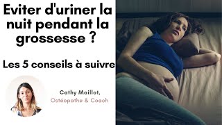 Comment éviter d'uriner beaucoup (la nuit) pendant la grossesse ?