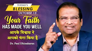 Your Faith Has Made You Well | Dr Paul Dhinakaran | Today's Blessing