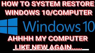 SYSTEM RESTORE WINDOWS 10 HAVE YOUR COMPUTER JUST LIKE NEW WHEN YOU FIRST PURCHASED