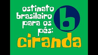 Bateria Brasileira para Brasileirinhos - Ostinatos brasileiros para os pés - ciranda