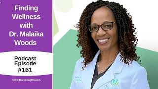 Finding Wellness with Dr. Makaila Woods