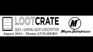 WingnutD - August 2016 Lootcrate unboxing! Theme:ANTI-HERO