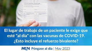 ¿Es necesario ponerse la vacuna de refuerzo bivalente para estar "al día" con las vacunas de COVID?