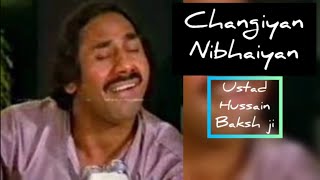 Changiyan Nibhaiyan , Heartmelting Ghazal by Ustad Hussain Baksh Khan Ji