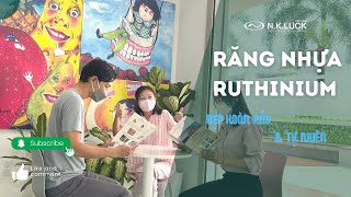 Răng nhựa Ruthinium - Vẻ Đẹp Hoàn Hảo & Tự Nhiên