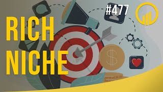 Rich Niche - Sales Influence Podcast - SIP 477