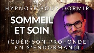 Hypnose pour DORMIR et SOIGNER en profondeur