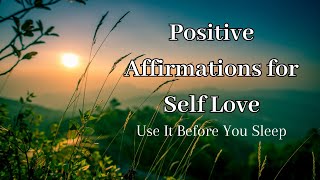 Positive Affirmations for Self Love, Self Esteem & Confidence