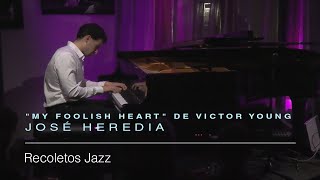 My Foolish Heart | José Heredia  | Recoletos Jazz