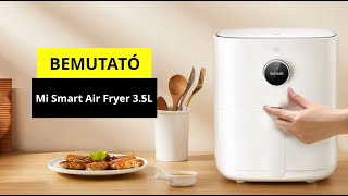 Mi Smart Air Fryer 3.5L - MAGYAR NYELVŰ BEMUTATÓ 2022