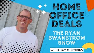 Home Office Deals: Ryan Swanstrom Show