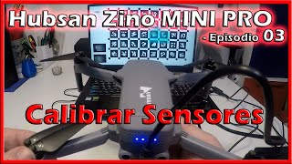 Hubsan Zino mini PRO - Calibrar Sensores -  Episodio 03