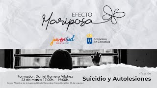 Efecto Mariposa  4ª Sesión: Suicidio y autolesiones