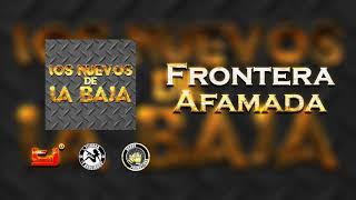 Frontera Afamada - Los Nuevos De La Baja (En Vivo)