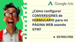 📝 Seguimiento conversiones Google Ads FORMULARIO + Tag Manager (Guía 2024)