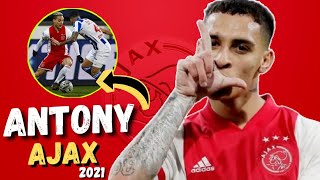 ANTONY Skills & Goals 2021 - Ajax !