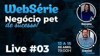 Live 03 - Recrutamento e treinamento de equipes especializadas no mercado Pet!