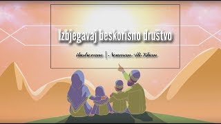 Izbjegavaj beskorisno društvo | ilustrovano | Nouman Ali Khan