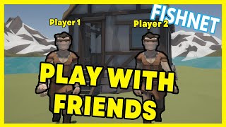 How to play with friends over the network - Unity FishNet Tutorial